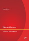 Ritter und Samurai: Kriegerische Vorstellungswelten