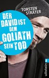 Der David ist dem Goliath sein Tod