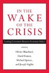 In the Wake of the Crisis: Leading Economists Reassess Economic Policy