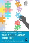 The Adult ADHD Tool Kit