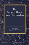 The Sayings of Jesus from Oxyrhynchus