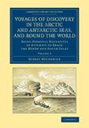 Voyages of Discovery in the Arctic and Antarctic Seas, and Round the World