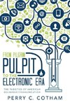 From Pilgrim Pulpit to the Electronic Era