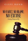 No Fault, No Blame, No Excuse