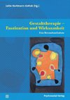 Gestalttherapie - Faszination und Wirksamkeit