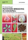 Mutation Breeding in Chickpea: