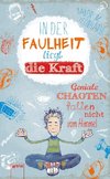 In der Faulheit liegt die Kraft