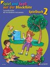 Spiel und Spaß mit der Blockflöte. Spielbuch 2