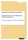 Aktuelle Trends und Entwicklungen im Wissensmanagement