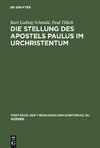 Die Stellung des Apostels Paulus im Urchristentum