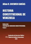 Historia Constitucional de Venezuela. Coleccion Tratado de Derecho Constitucional, Tomo I