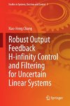 Robust Output Feedback H-infinity Control and Filtering for Uncertain Linear Systems