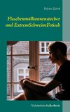 Flaschenmülltonnenstocher und ExtremSchweineFetisch