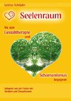 Seelenraum: Wo sich Gestalttherapie und Schamanismus begegnen.