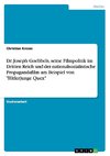 Dr. Joseph Goebbels, seine Filmpolitik im Dritten Reich und der nationalsozialistische Propagandafilm am Beispiel von 