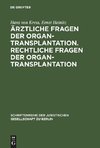 Ärztliche Fragen der Organtransplantation. Rechtliche Fragen der Organtransplantation