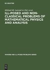 Ill-Posed and Non-Classical Problems of Mathematical Physics and Analysis