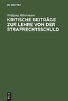 Kritische Beiträge zur Lehre von der Strafrechtsschuld