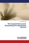 The Inspired Narcissist: Recovering the Narcissistic Wound