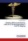 Gastric Adenocarcinoma: role of CT in preoperative T and N staging