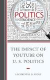 The Impact of Youtube on U.S. Politics