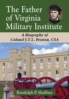 Shaffner, R:  The Father of Virginia Military Institute