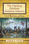 Faust, J:  The Fighting Fifteenth Alabama Infantry