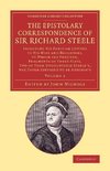 The Epistolary Correspondence of Sir Richard Steele