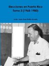 Elecciones En Puerto Rico -- Tomo 3 (1968-1980)