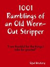 1001 Ramblings of an Old Worn-Out Stripper