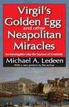 Ledeen, M: Virgil's Golden Egg and Other Neapolitan Miracles