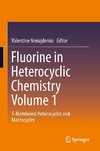 Fluorine in Heterocyclic Chemistry. Volume 1