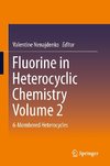 Fluorine in Heterocyclic Chemistry. Volume 2