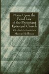 Notes Upon the Penal Law of the Protestant Episcopal Church Witha Draft of a General Canon