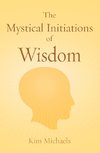 The Mystical Initiations of Wisdom