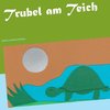 Trubel am Teich