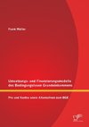 Umsetzungs- und Finanzierungsmodelle des Bedingungslosen Grundeinkommens: Pro und Kontra sowie Alternativen zum BGE