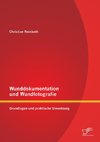 Wunddokumentation und Wundfotografie: Grundlagen und praktische Umsetzung