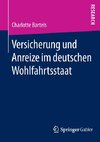 Versicherung und Anreize im deutschen Wohlfahrtsstaat