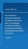 Neue Arzneimittel und Pharmazeutische Spezialitäten einschließlich der neuen Drogen, Organ- und Serumpräparate, mit zahlreichen Vorschriften zu Ersatzmitteln und einer Erklärung der gebräuchlichsten medizinischen Kunstausdrücke