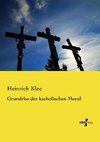 Grundriss der katholischen Moral