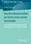 Von Mondlandschaften zur Vision eines neuen Seenlandes