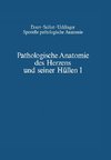 Pathologische Anatomie des Herzens und seiner Hüllen