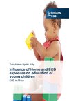 Influence of Home and ECD exposure on education of young children