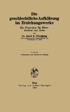 Die geschlechtliche Aufklärung im Erziehungswerke