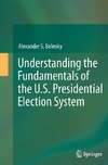 Understanding the Fundamentals of the U.S. Presidential Election System