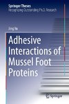 Adhesive Interactions of Mussel Foot Proteins