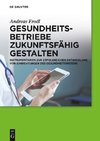 Gesundheitsbetriebe zukunftsfähig gestalten