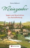 Mainzauber - Sagen und Geschichten aus Aschaffenburg