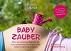 Babyzauber - Dein persönlicher Begleiter für eine entspannte Schwangerschaft, Geburt und erste Babyzeit